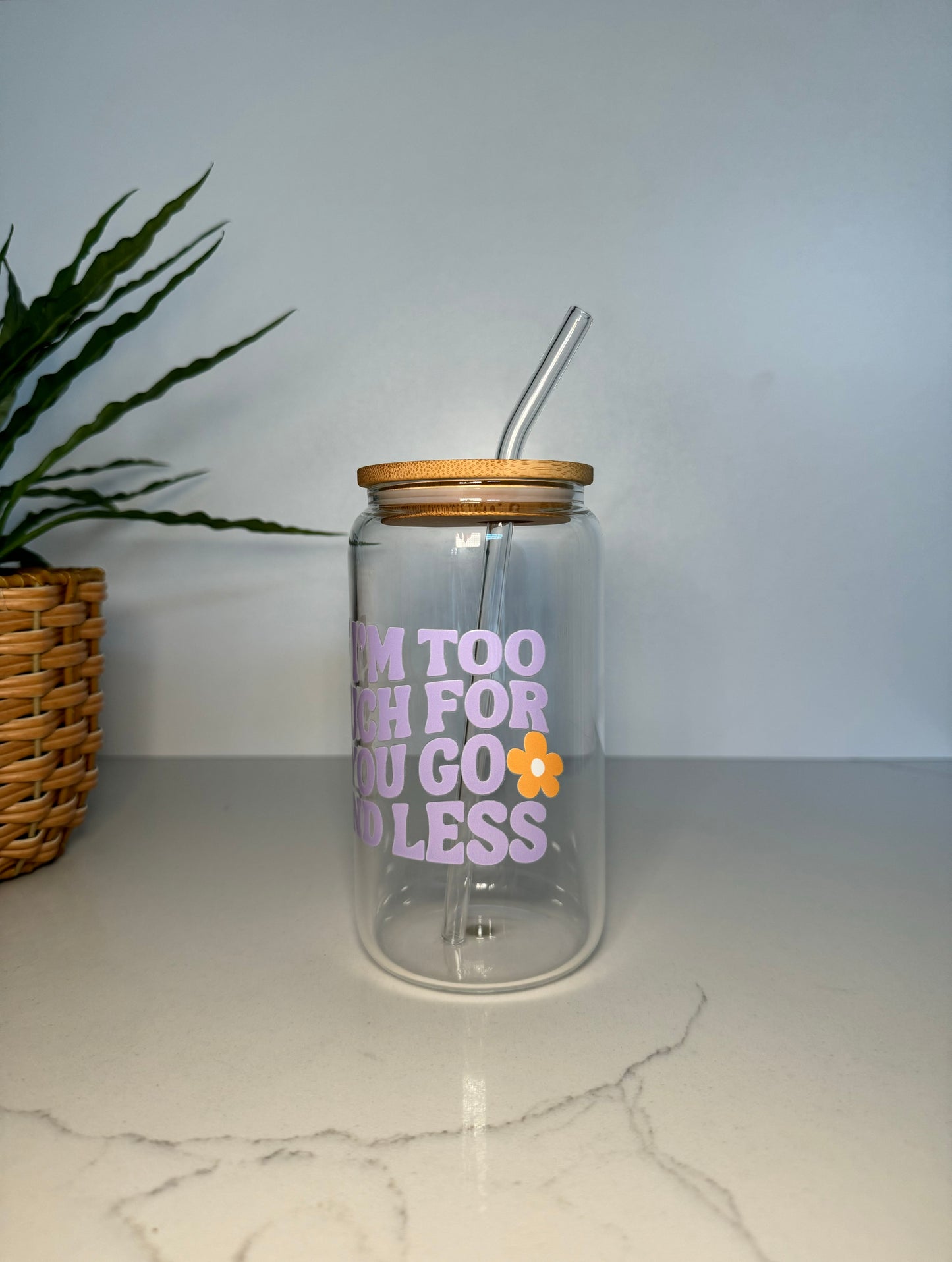 “If I’m too much go find less” Glass Tumbler