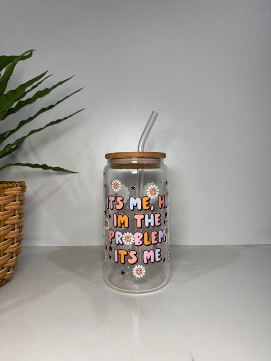 “I’m the problem” Glass Tumbler