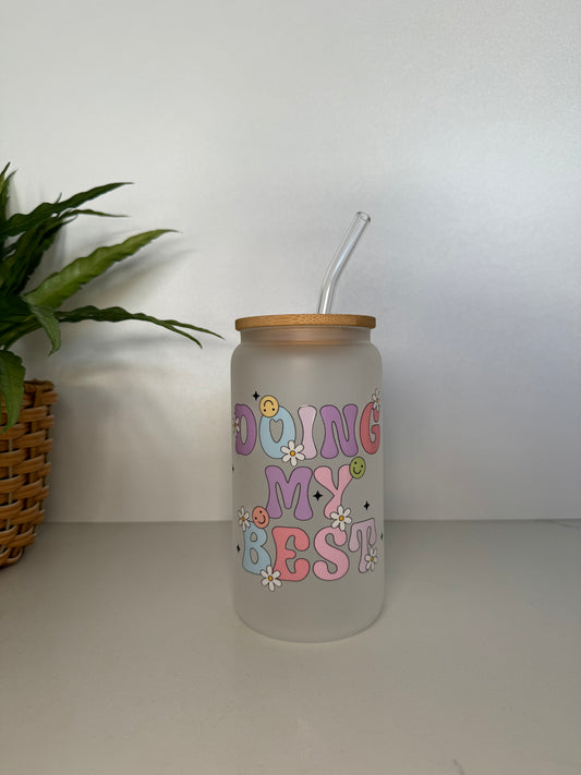 Frosted “Doing My Best” Glass Tumbler